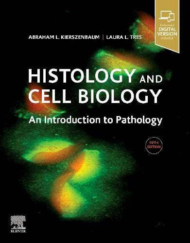 Histology And Cell Biology: An Introduction To Pathology By Abraham L. Kierszenbaum